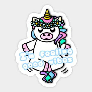 Unicorn with phrase - I’m feeling good vibes Sticker